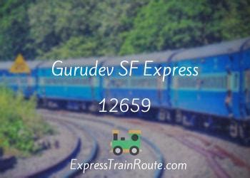 12659 Gurudev Sf Express Train Schedule & Route Details.